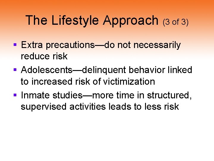 The Lifestyle Approach (3 of 3) § Extra precautions—do not necessarily reduce risk §