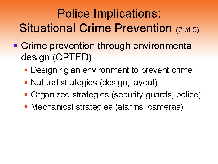 Police Implications: Situational Crime Prevention (2 of 5) § Crime prevention through environmental design