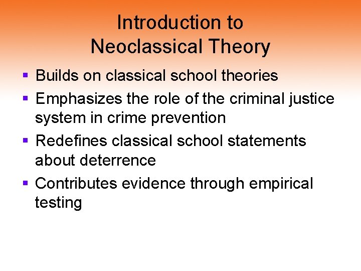 Introduction to Neoclassical Theory § Builds on classical school theories § Emphasizes the role