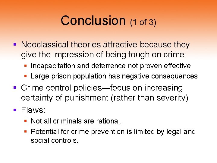 Conclusion (1 of 3) § Neoclassical theories attractive because they give the impression of