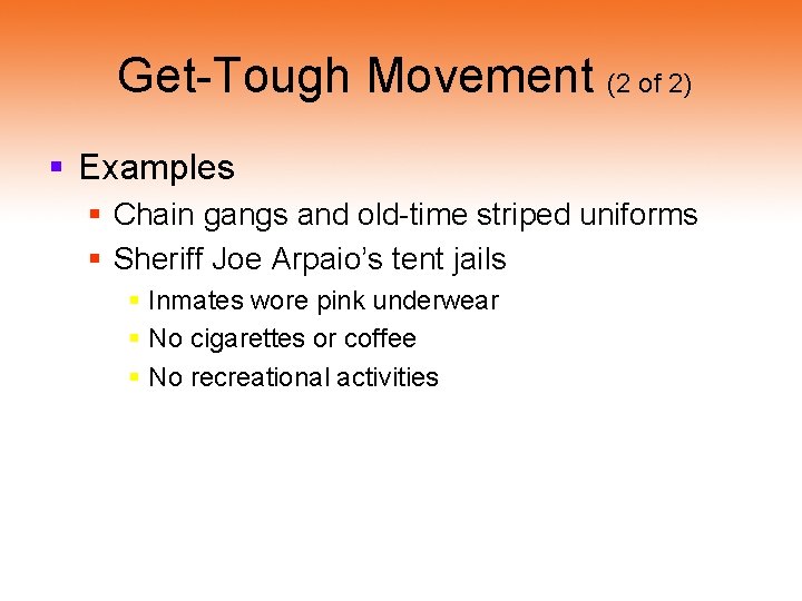 Get-Tough Movement (2 of 2) § Examples § Chain gangs and old-time striped uniforms