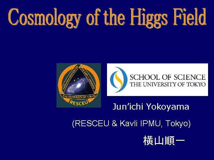 Junichi Yokoyama Resceu Kavli Ipmu Tokyo The Sm
