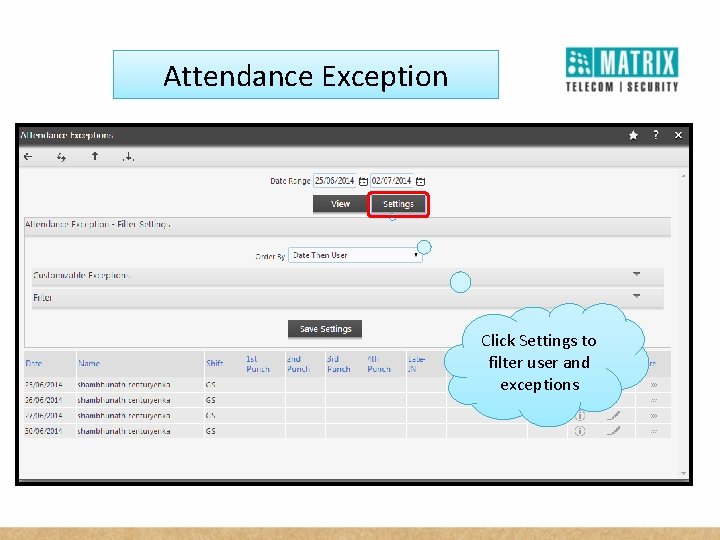 Attendance Exception Click Settings to filter user and exceptions 