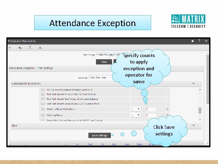 Attendance Exception Specify counts to apply exception and operator for same Click Save settings