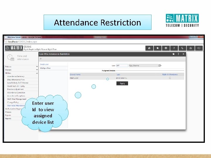 Attendance Restriction Enter user Id to view assigned device list 