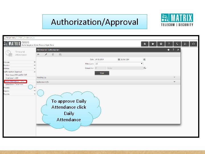 Authorization/Approval To approve Daily Attendance click Daily Attendance 