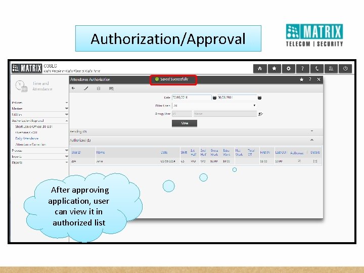 Authorization/Approval After approving application, user can view it in authorized list 