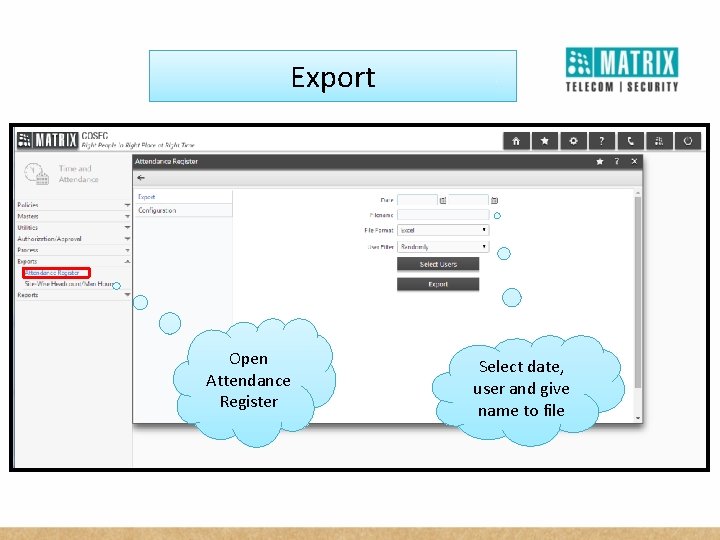 Export Open Attendance Register Select date, user and give name to file 