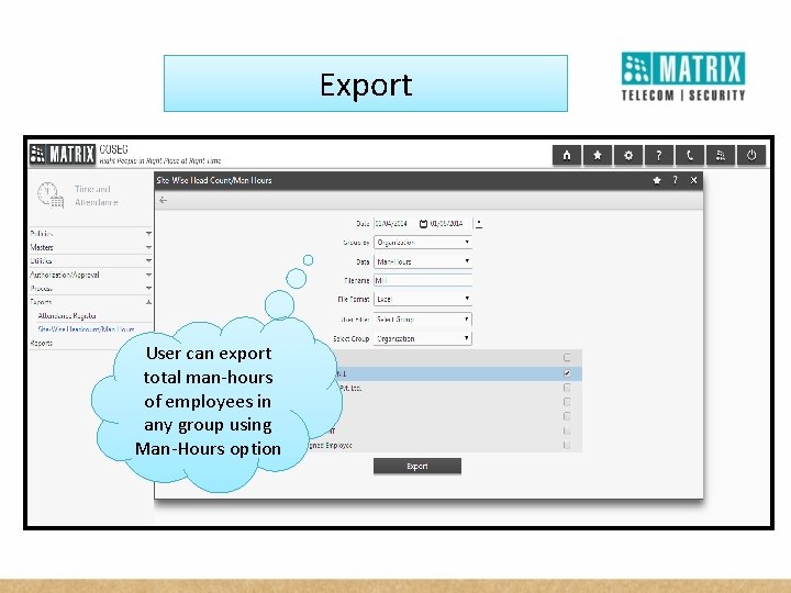 Export User can export total man-hours of employees in any group using Man-Hours option