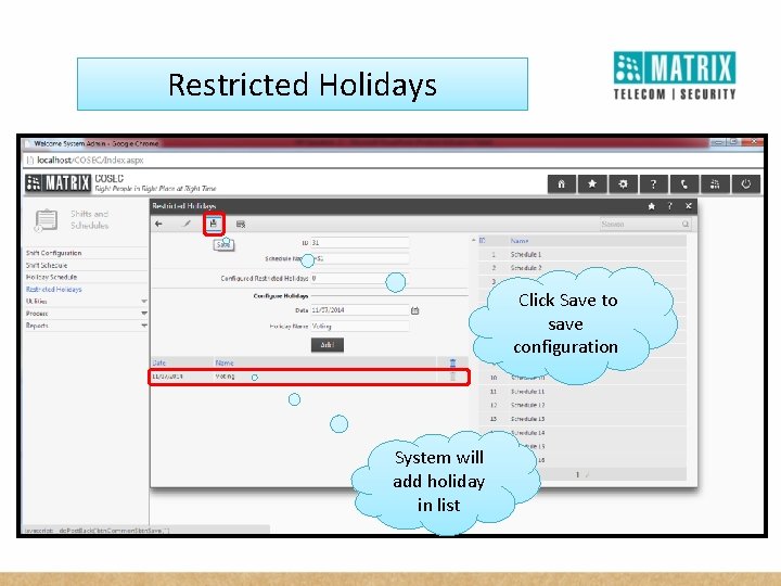 Restricted Holidays Click Save to save configuration System will add holiday in list 