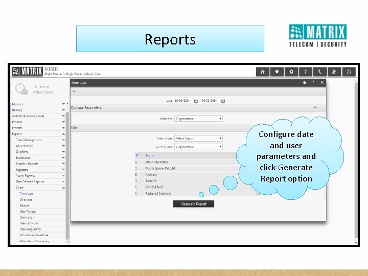 Reports Configure date and user parameters and click Generate Report option 