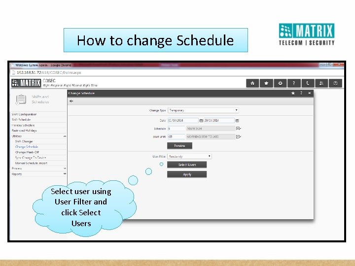 How to change Schedule Select user using User Filter and click Select Users 