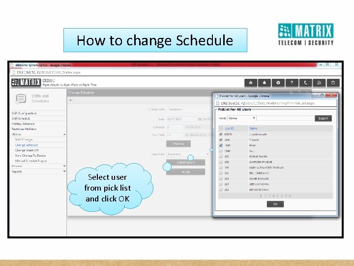 How to change Schedule Select user from pick list and click OK 