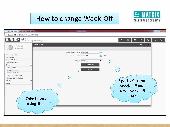 How to change Week-Off Select users using filter Specify Current Week-Off and New Week-Off