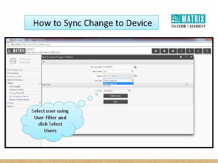 How to Sync Change to Device Select user using User Filter and click Select