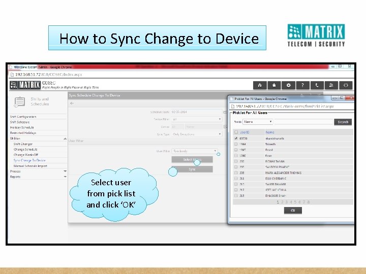 How to Sync Change to Device Select user from pick list and click ‘OK’