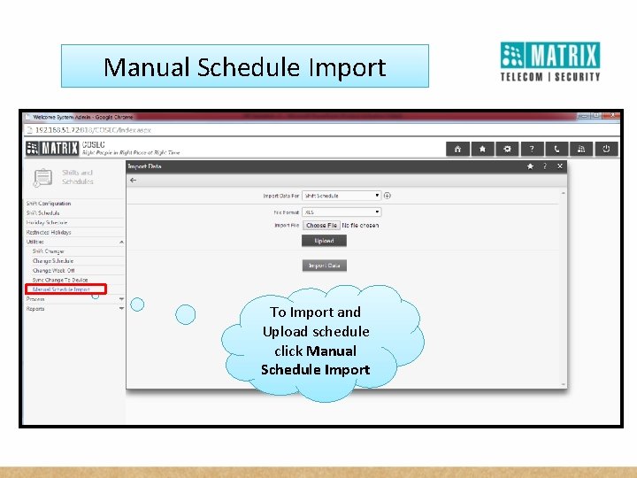 Manual Schedule Import To Import and Upload schedule click Manual Schedule Import 