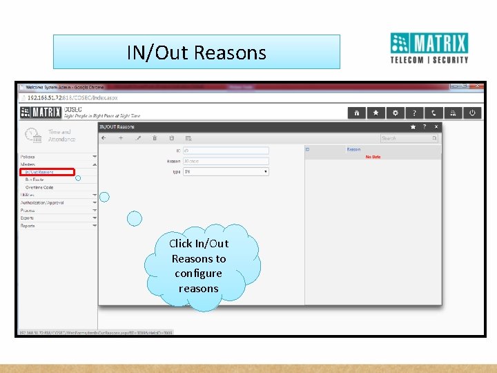 IN/Out Reasons Click In/Out Reasons to configure reasons 