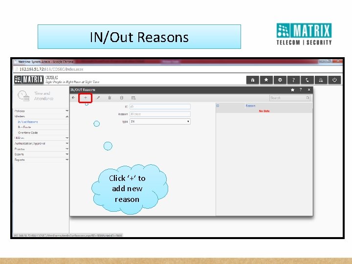 IN/Out Reasons Click ‘+’ to add new reason 