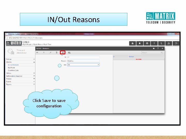 IN/Out Reasons Click Save to save configuration 