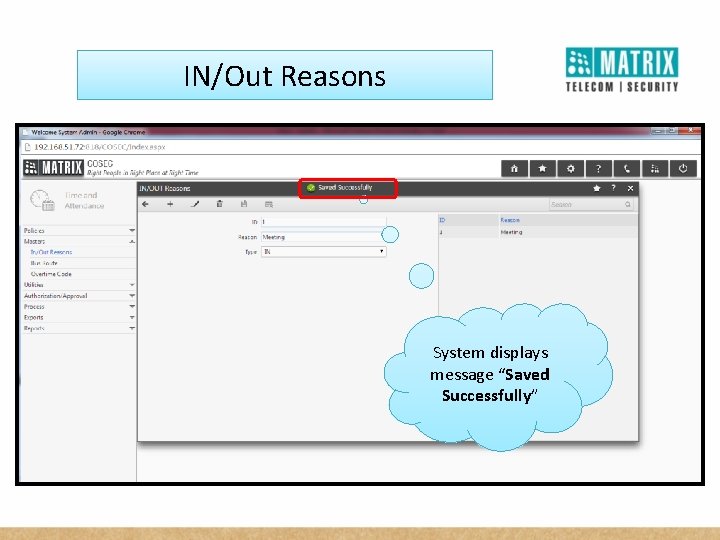IN/Out Reasons System displays message “Saved Successfully” 