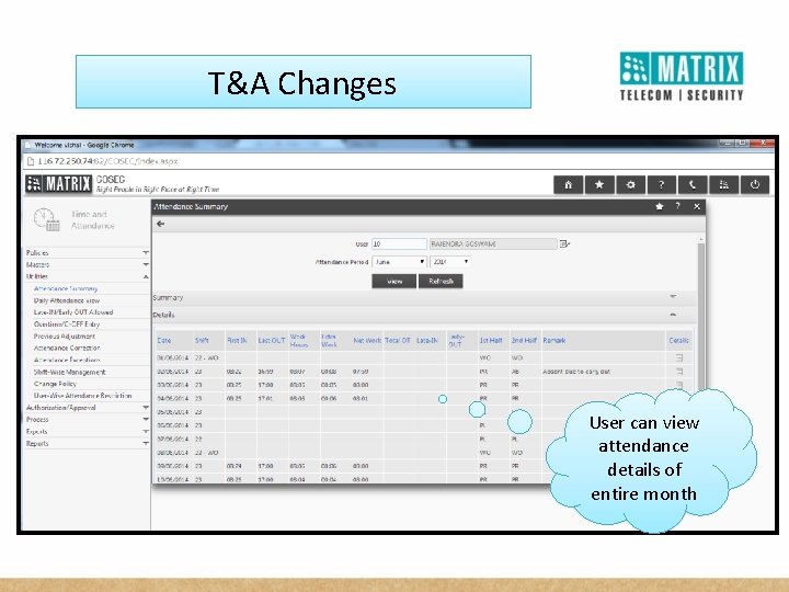 T&A Changes User can view attendance details of entire month T&A Changes User can view attendance details of entire month