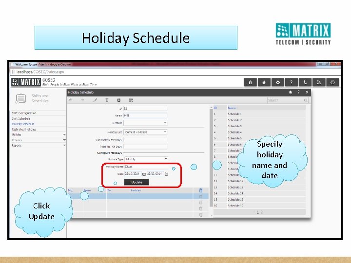 Holiday Schedule Specify holiday name and date Click Update 