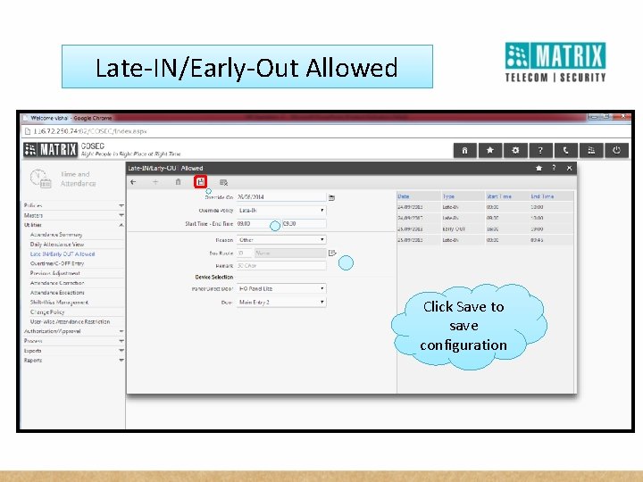 Late-IN/Early-Out Allowed Click Save to save configuration 