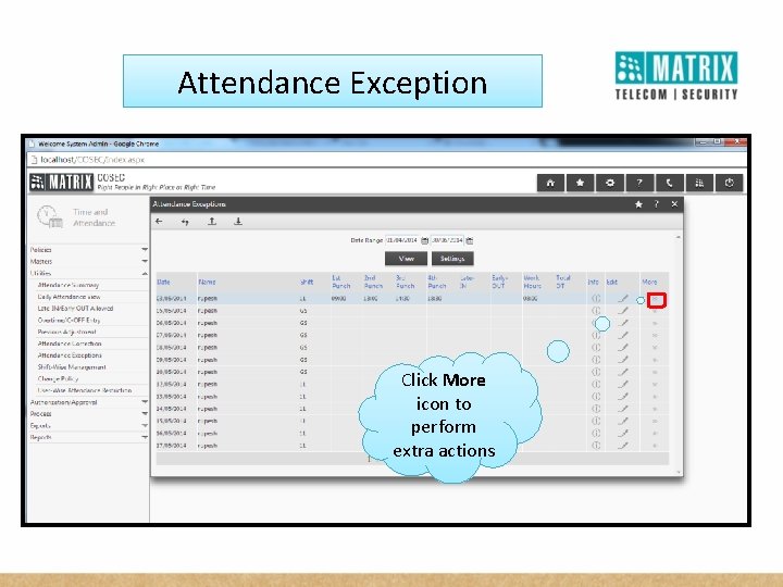 Attendance Exception Click More icon to perform extra actions 