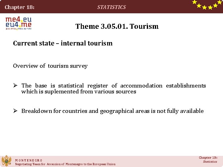 STATISTICS Chapter 18: Theme 3. 05. 01. Tourism Current state – internal tourism Overview