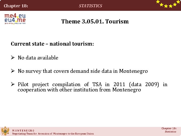 Chapter 18: STATISTICS Theme 3. 05. 01. Tourism Current state – national tourism: Ø