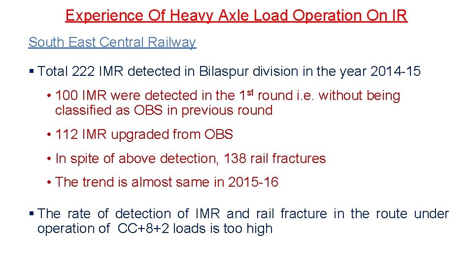 Experience Of Heavy Axle Load Operation On IR South East Central Railway § Total