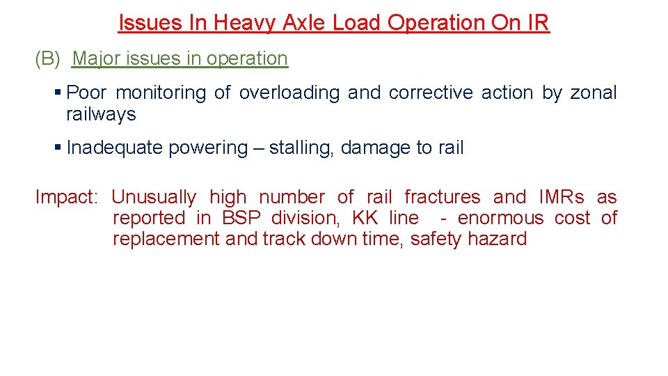 Issues In Heavy Axle Load Operation On IR (B) Major issues in operation §