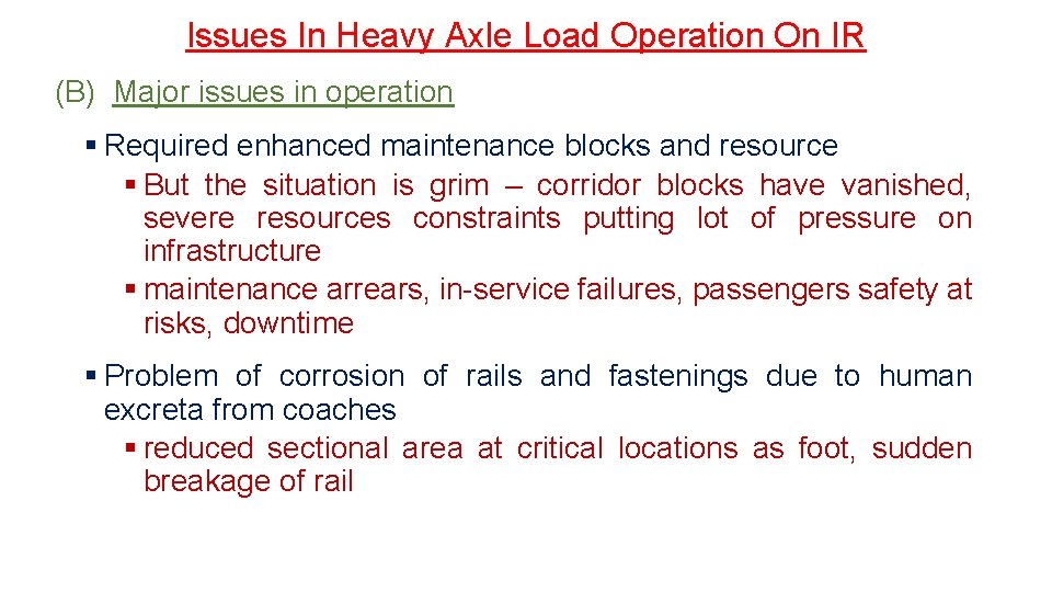 Issues In Heavy Axle Load Operation On IR (B) Major issues in operation §