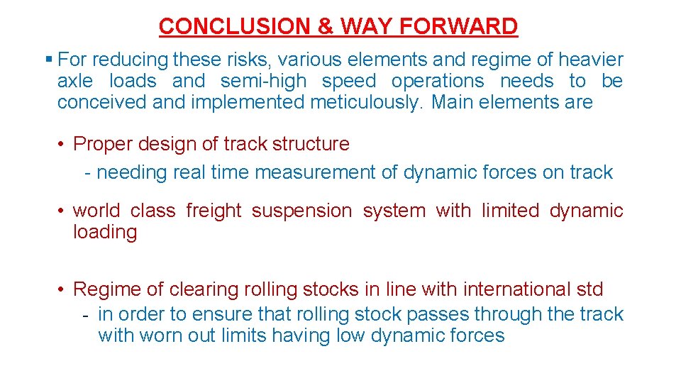 CONCLUSION & WAY FORWARD § For reducing these risks, various elements and regime of