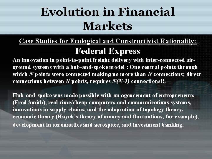 Evolution in Financial Markets Case Studies for Ecological and Constructivist Rationality: Federal Express An