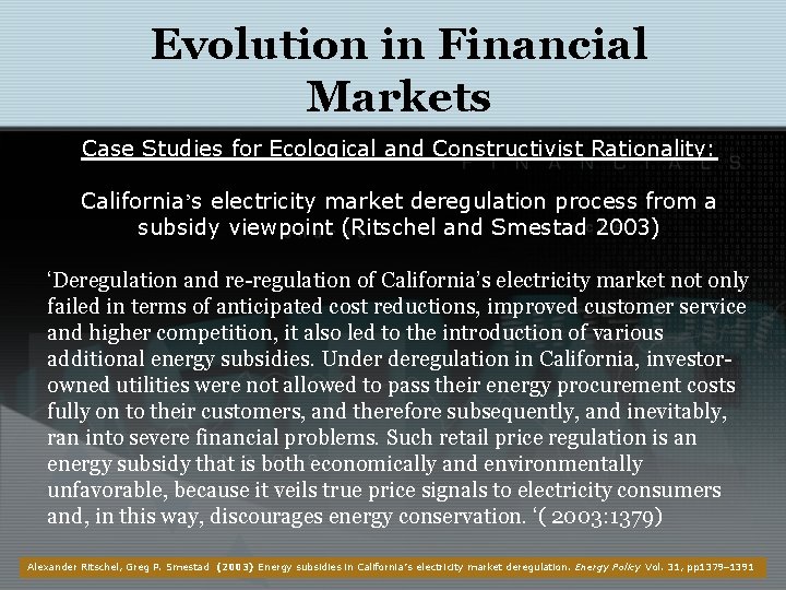 Evolution in Financial Markets Case Studies for Ecological and Constructivist Rationality: California’s electricity market