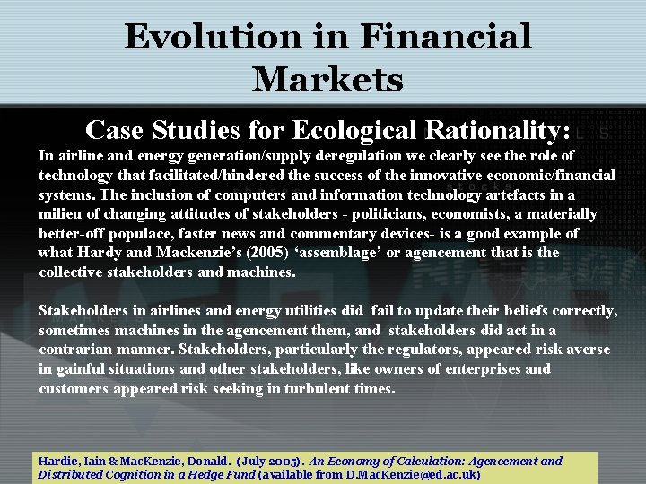 Evolution in Financial Markets Case Studies for Ecological Rationality: In airline and energy generation/supply