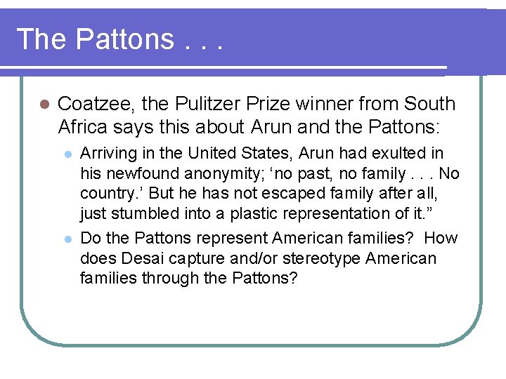 The Pattons. . . l Coatzee, the Pulitzer Prize winner from South Africa says