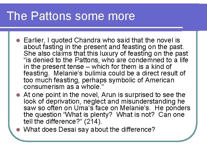 The Pattons some more Earlier, I quoted Chandra who said that the novel is