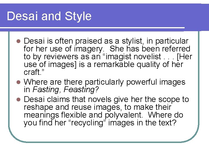 Desai and Style Desai is often praised as a stylist, in particular for her