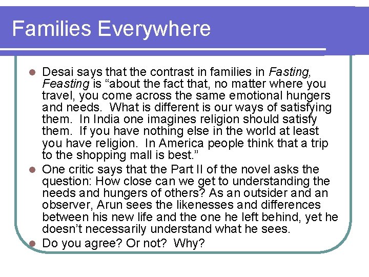 Families Everywhere Desai says that the contrast in families in Fasting, Feasting is “about