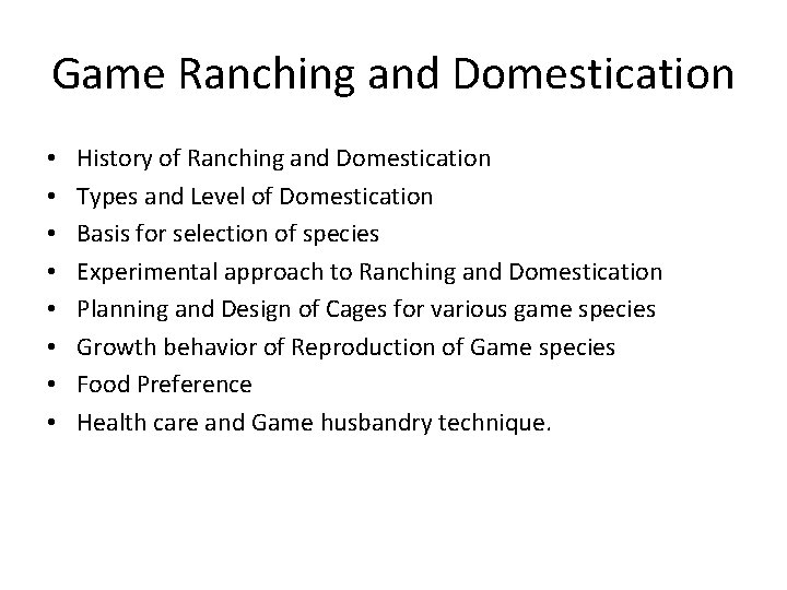 Game Ranching and Domestication • • History of Ranching and Domestication Types and Level