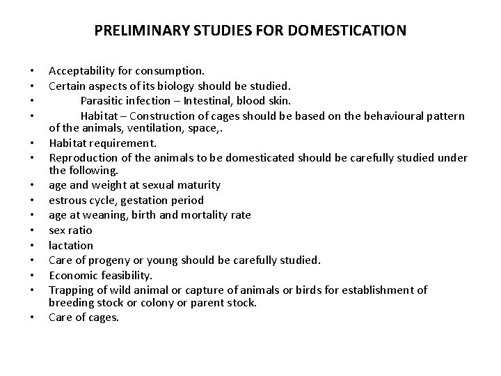 PRELIMINARY STUDIES FOR DOMESTICATION • • • • Acceptability for consumption. Certain aspects of