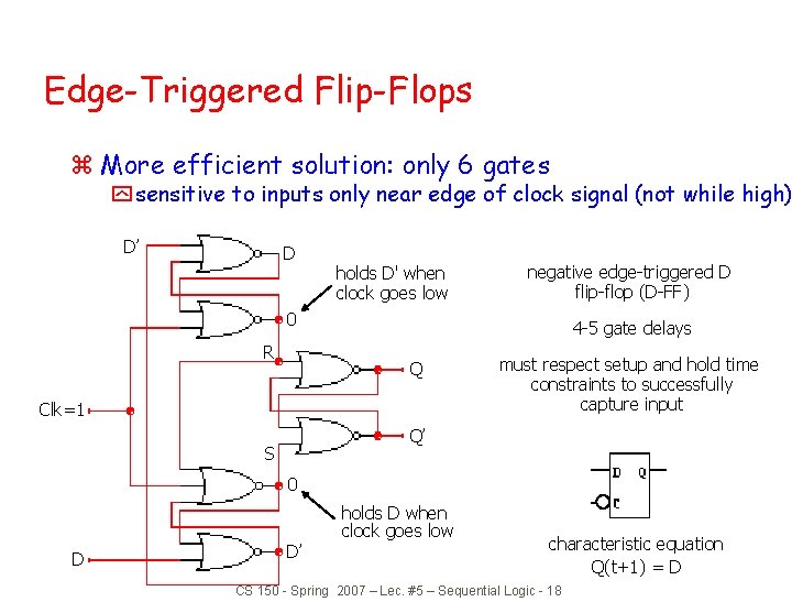 Edge-Triggered Flip-Flops z More efficient solution: only 6 gates y sensitive to inputs only