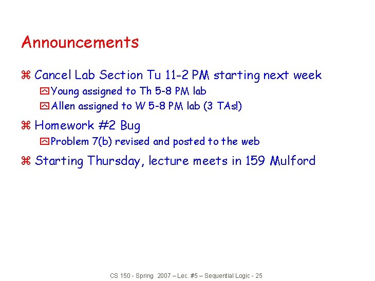 Announcements z Cancel Lab Section Tu 11 -2 PM starting next week y Young