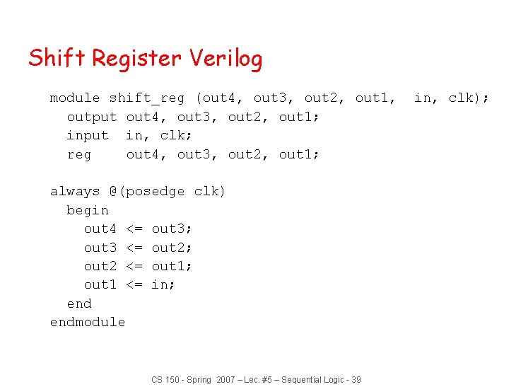 Shift Register Verilog module shift_reg (out 4, out 3, out 2, out 1, output