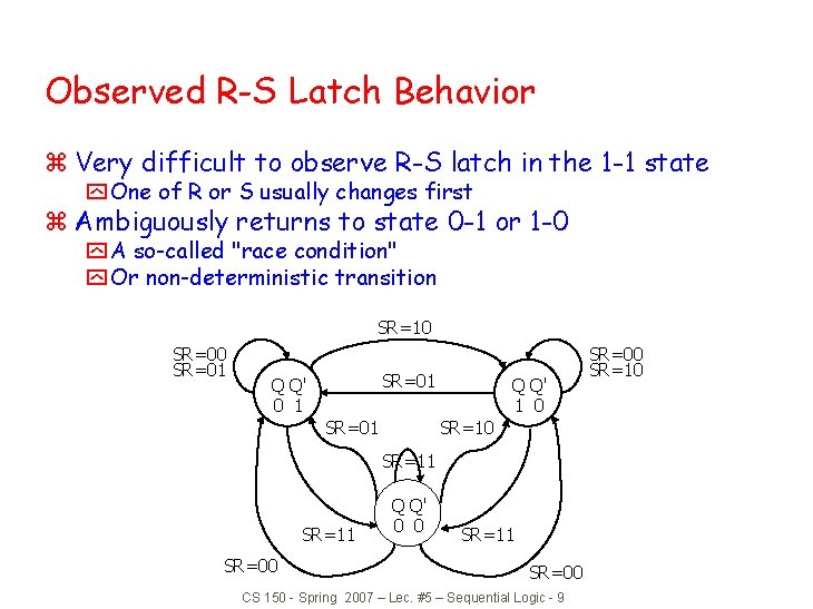 Observed R-S Latch Behavior z Very difficult to observe R-S latch in the 1