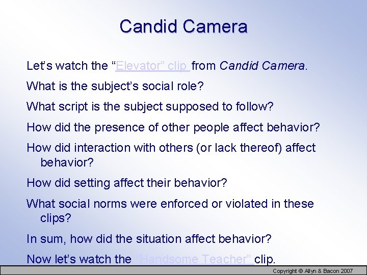 Candid Camera Let’s watch the “Elevator” clip from Candid Camera. What is the subject’s