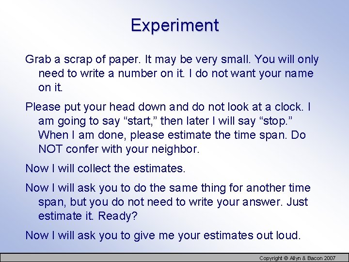 Experiment Grab a scrap of paper. It may be very small. You will only